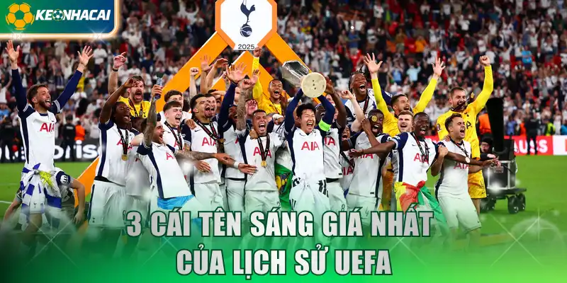 3-cai-ten-sang-gia-nhat-cua-lich-su-uefa