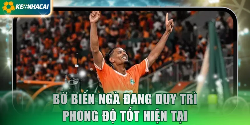 Bờ Biển Ngà đang duy trì phong độ tốt hiện tại