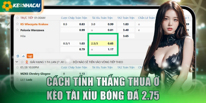 Cách tính thắng thua ở kèo tài xỉu bóng đá 2.75