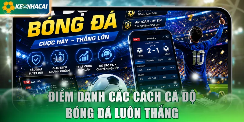 Điểm danh các cách cá độ bóng đá luôn thắng