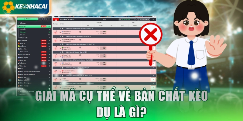 Giải mã cụ thể về bản chất kèo dụ là gì?