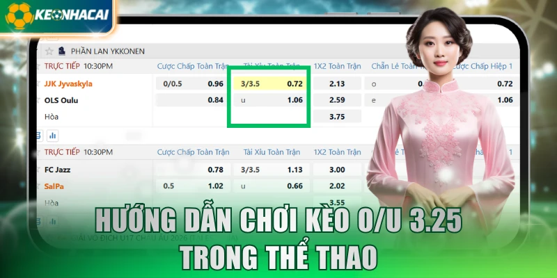Hướng dẫn chơi kèo O/U 3.25 trong thể thao