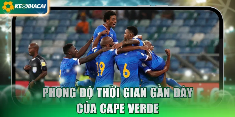 Phong độ thời gian gần đây của Cape Verde