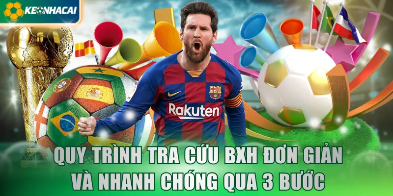 quy-trinh-tra-cuu-bxh-don-gian-va-nhanh-chong-qua-3-buoc