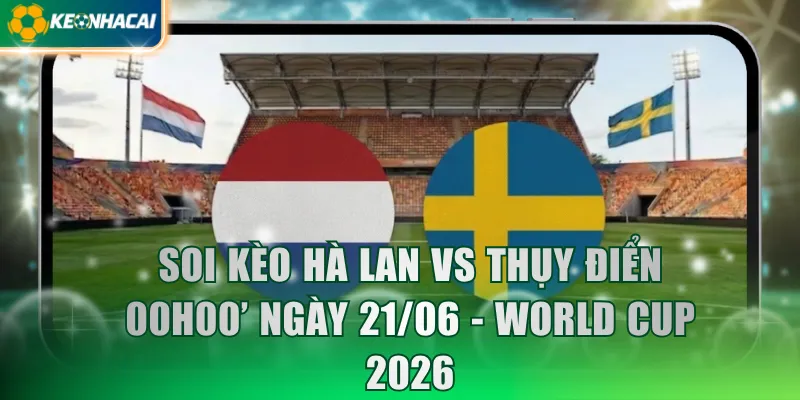 Hà Lan vs Thụy Điển