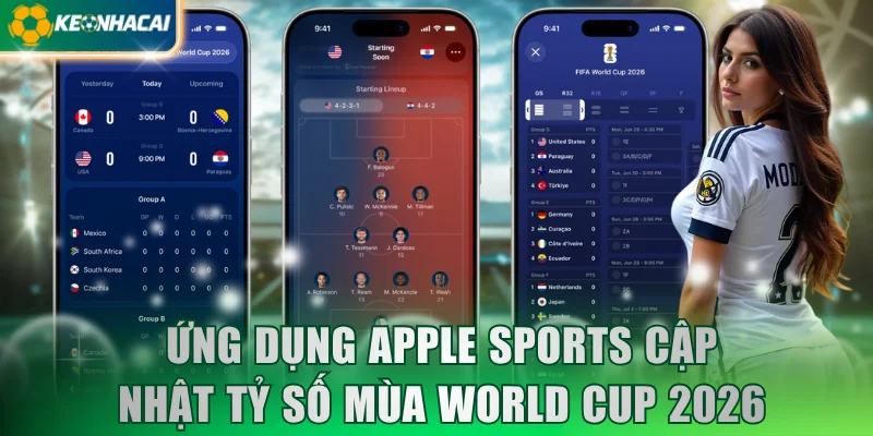 Ứng dụng Apple Sports cập nhật tỷ số mùa World Cup 2026