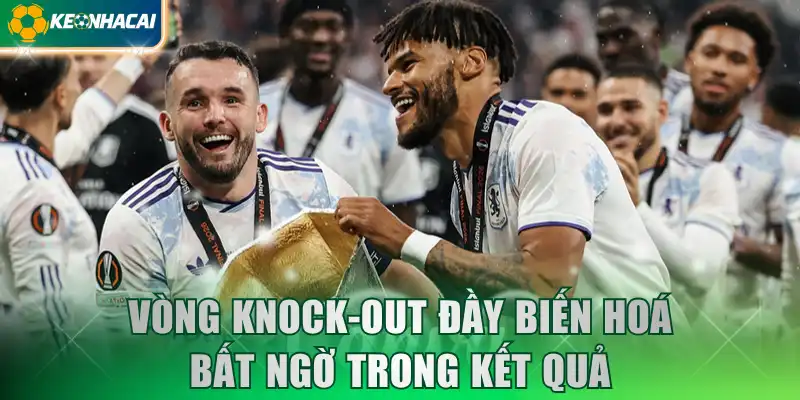 vong-knock-out-day-bien-hoa-bat-ngo-trong-ket-qua