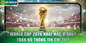 world cup 2026 khai mạc ở đâu