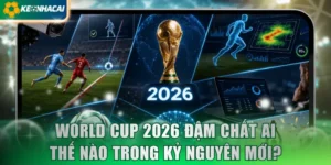 World Cup 2026 đậm chất AI thế nào