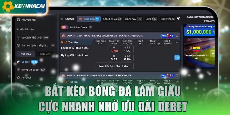 Bắt kèo bóng đá làm giàu cực nhanh nhờ ưu đãi DEBET 