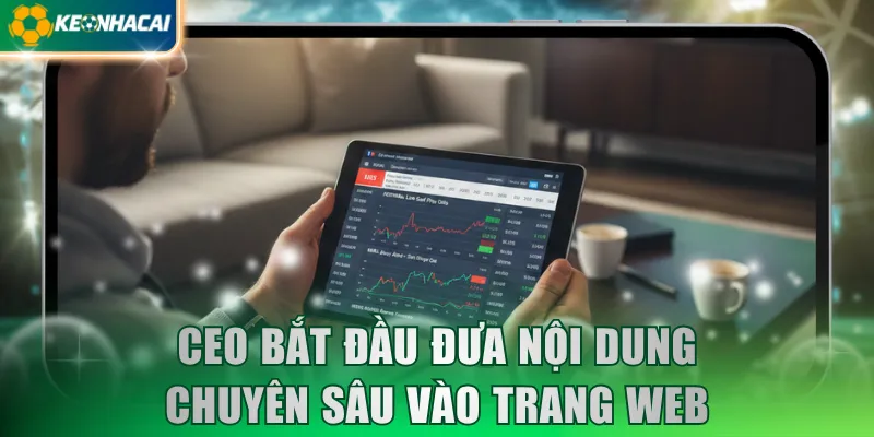 CEO bắt đầu đưa nội dung chuyên sâu vào trang