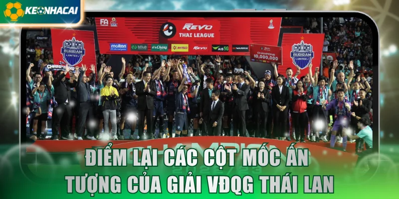Điểm lại các cột mốc ấn tượng của giải VĐQG Thái Lan