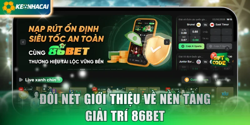 Đôi nét giới thiệu về nền tảng giải trí 86Bet