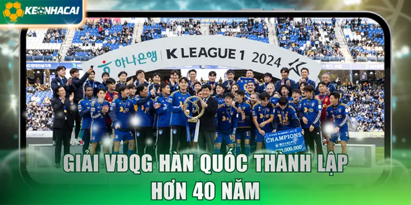 Giải VĐQG Hàn Quốc thành lập hơn 40 năm