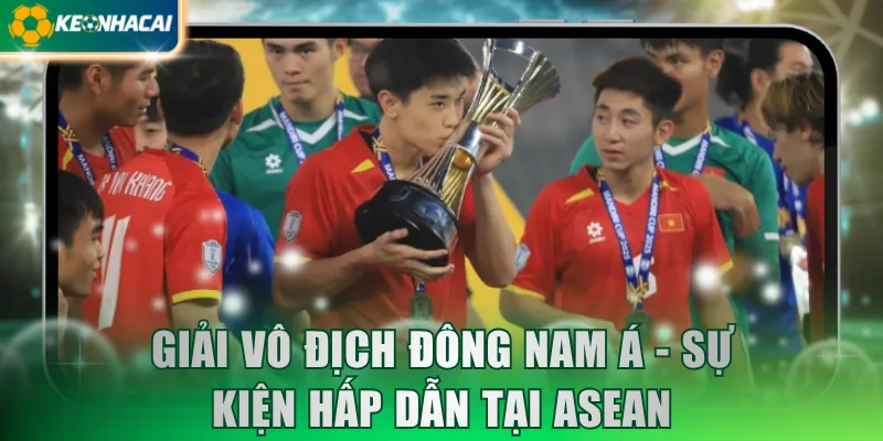 Giải vô địch Đông Nam Á - Sự kiện hấp dẫn tại ASEAN