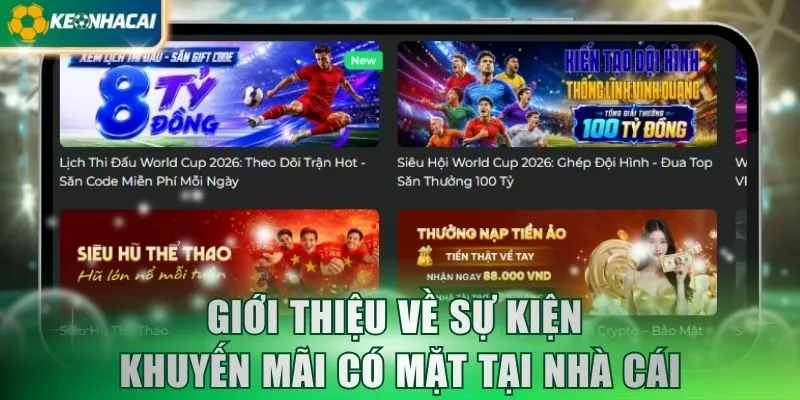Giới thiệu về sự kiện khuyến mãi có mặt tại nhà cái
