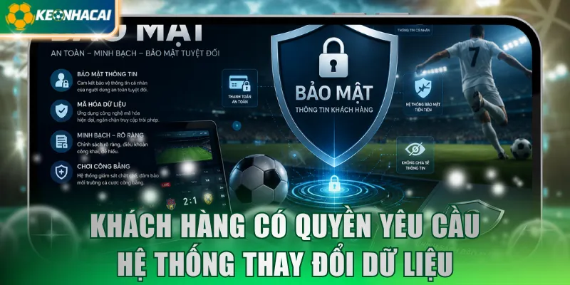 khach-hang-co-quyen-yeu-cau-he-thong-thay-doi-du-lieu