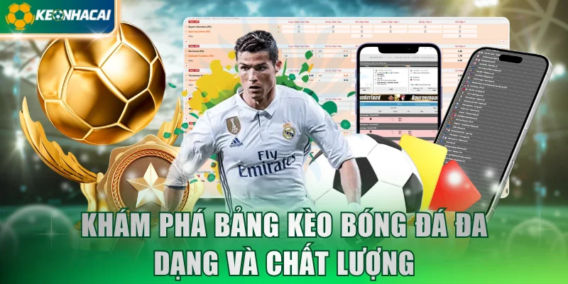 Khám phá bảng kèo bóng đá đa dạng và chất lượng