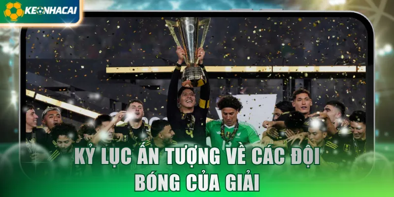Kỷ lục ấn tượng về các đội bóng của giải