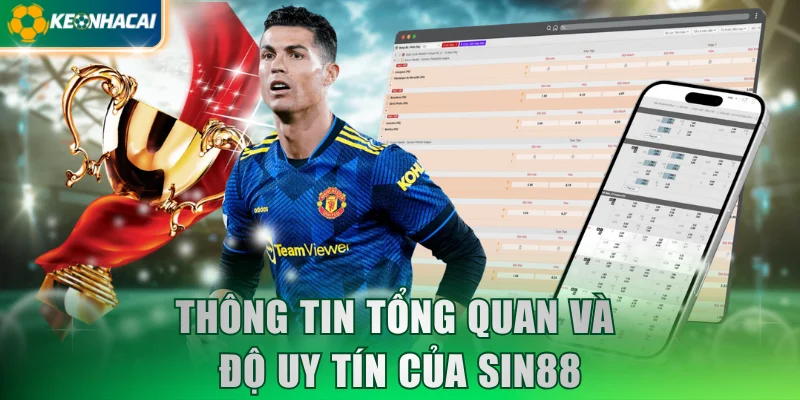 Thông tin tổng quan và độ uy tín của SIN88