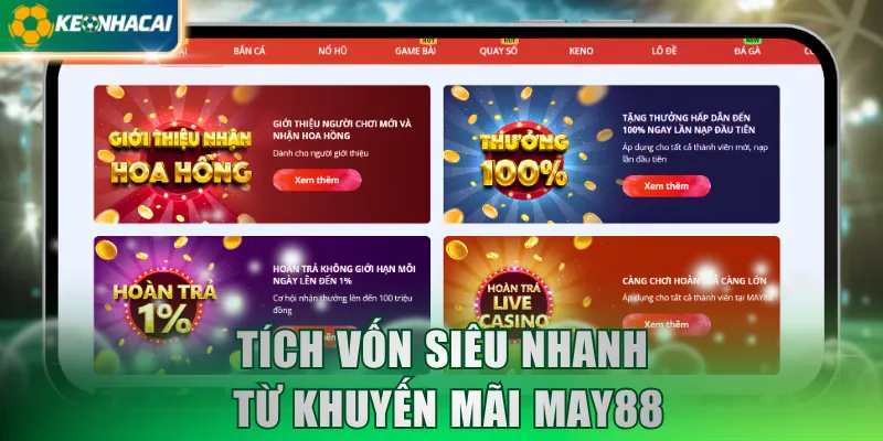 Tích vốn siêu nhanh từ khuyến mãi MAY88