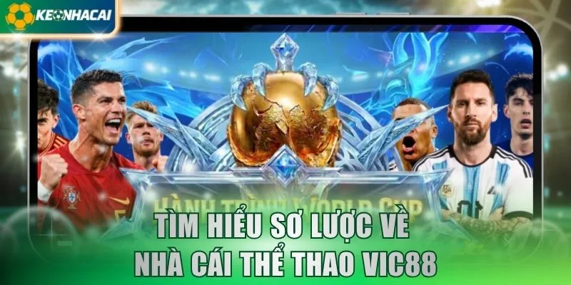 Tìm hiểu sơ lược về nhà cái thể thao VIC88
