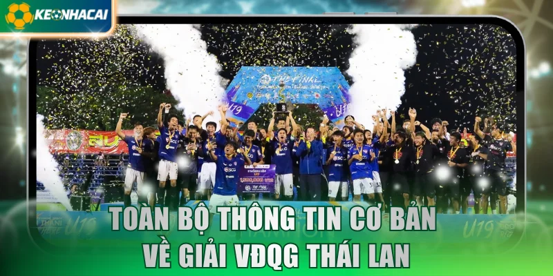 Toàn bộ thông tin cơ bản về giải VĐQG Thái Lan