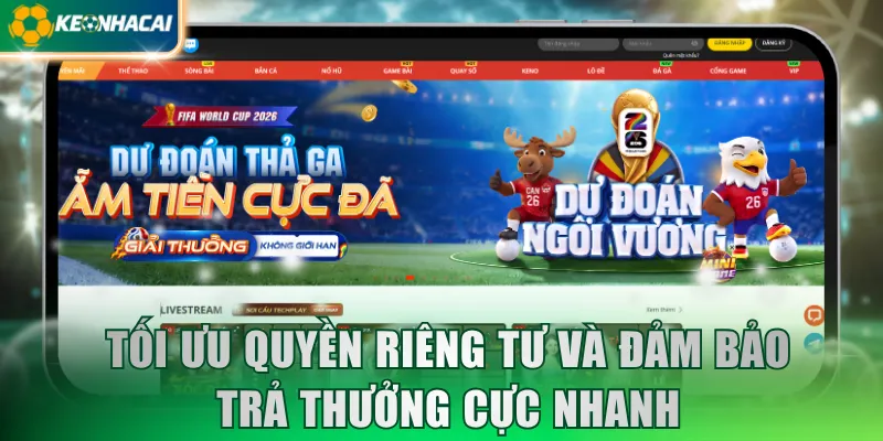 Tối ưu quyền riêng tư và đảm bảo trả thưởng cực nhanh
