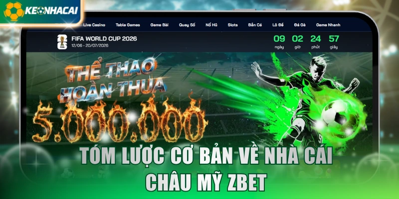 Tóm lược cơ bản về nhà cái châu Mỹ ZBET