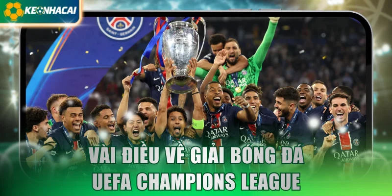 vai-dieu-ve-giai-bong-da-uefa-champions-league