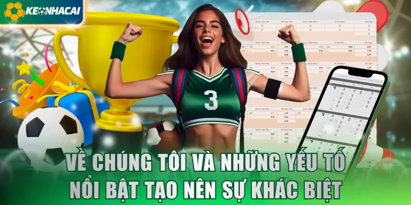 Về chúng tôi và những yếu tố nổi bật tạo nên sự khác biệt